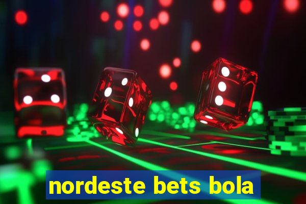 nordeste bets bola